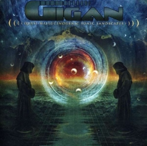 Gigan – Quasi-Hallucinogenic Sonic Landscapes