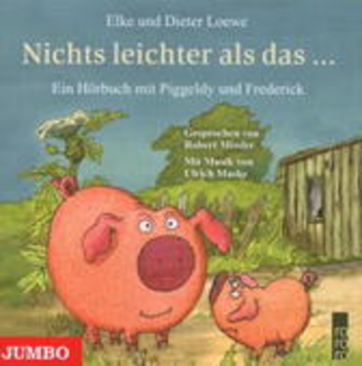 Robert Missler – Piggeldy und Frederick: Nichts leichter als das...