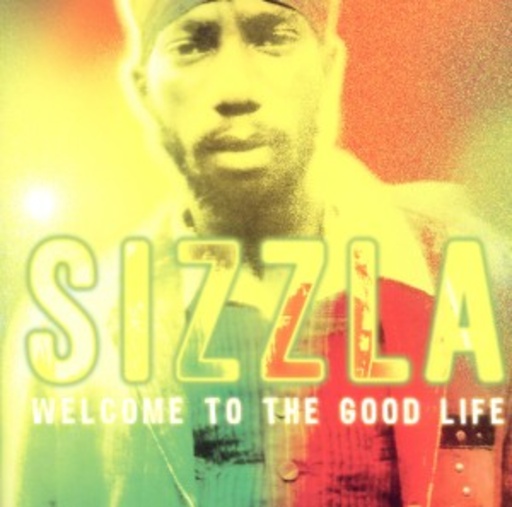 Sizzla – Welcome To The Good Life
