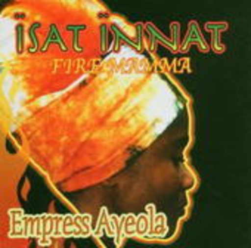 Empress Ayeola – Isat Innat (Fire Mamma)