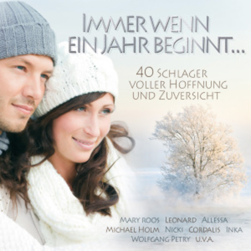 Diverse – Immer wenn ein Jahr beginnt... - 40 Schlager voller Hoffnung & Zuversicht