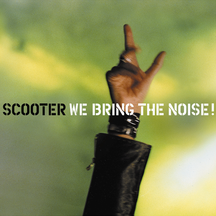 Scooter – We Bring The Noise!