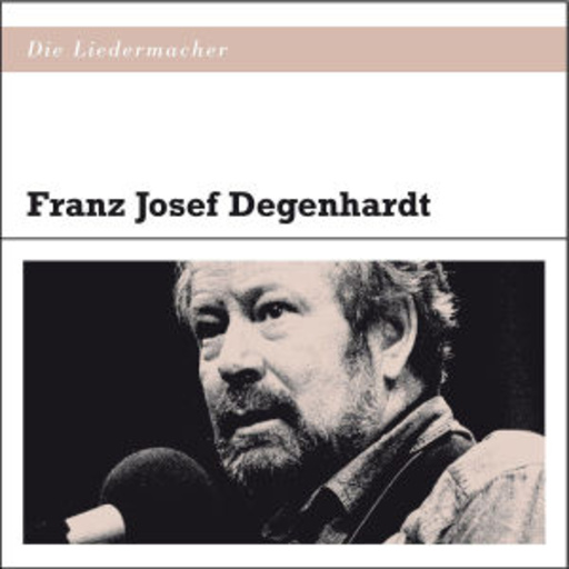 Franz Josef Degenhardt – Die Liedermacher