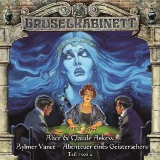 Diverse – Gruselkabinett 54: Aylmer Vance 1