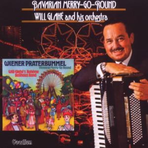 Will Glahé – Bavarian & Viennese Mary-Go-Round