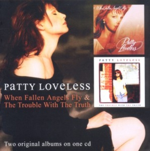 Patty Loveless – When Fallen Angels/The Trouble