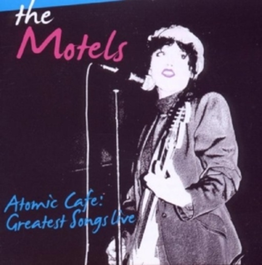 Motels – Atomic Cafe: Greatest Songs Live