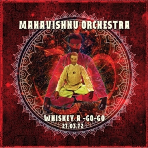 Mahavishnu Orchestra – Whiskey A Go-Go 27 March 1972
