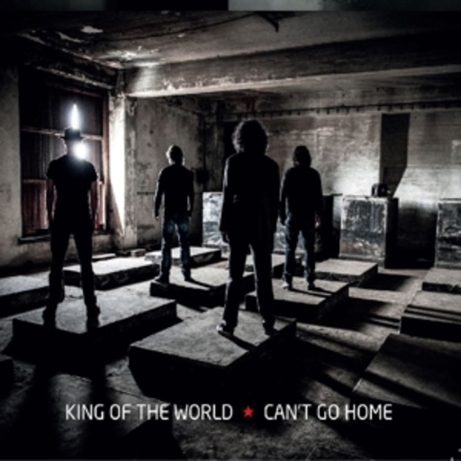 King Of The World – Can't Go Home