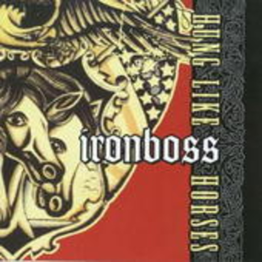 Ironboss – Hung Like Horses