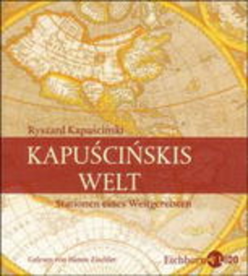 Hanns Zischler – Kapuscinskis Welt