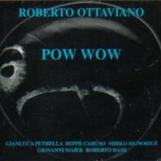 Roberto Ottaviano – Pow Wow