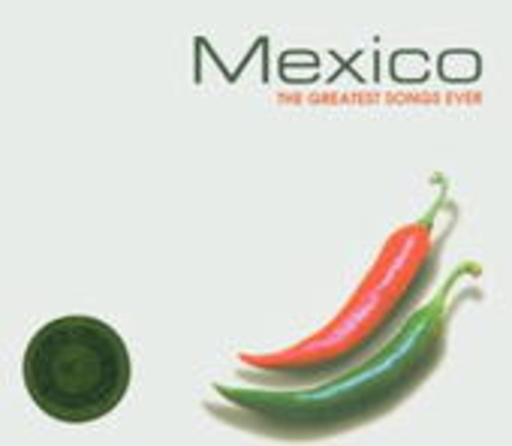 Mexico: Greatest Songs Ever