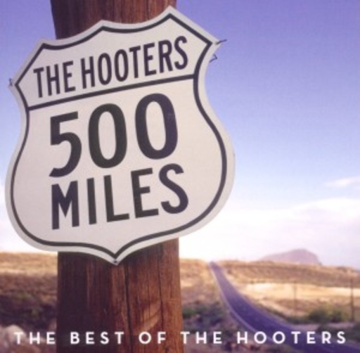 The Hooters – 500 Miles - The Best Of The Hooters