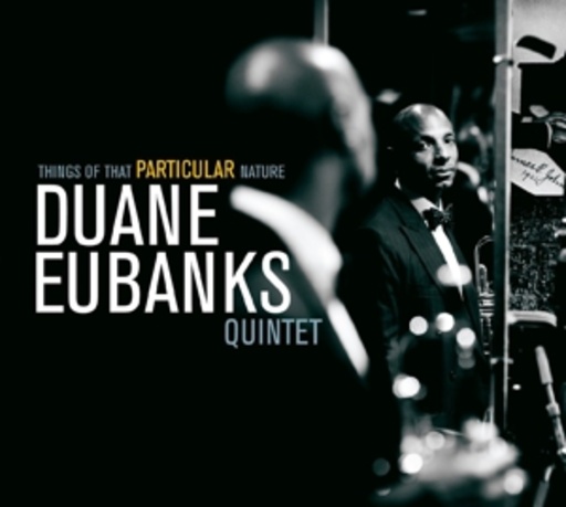 Duane Eubanks Quintet – Things Of That Particular Nature