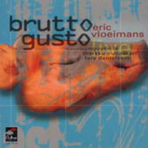 Eric Vloeimans – Brutto Gusto