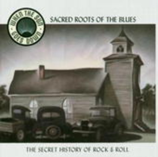 Diverse – Sacred Roots Of The Blues (When The Sun Goes Down Series)