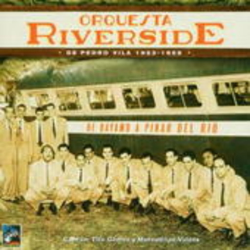 Riverside Orquesta – De Bayamo A Pinar Del Rio
