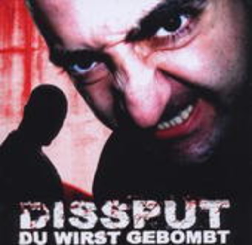 Dissput – Du wirst gebombt