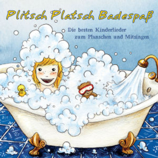 Diverse – Plitsch Platsch Badespaß - Die besten Kinderlieder