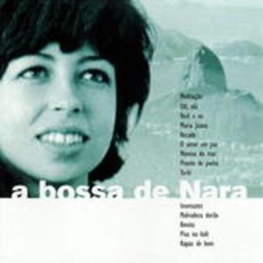 Nara Leao – A Bossa Nara