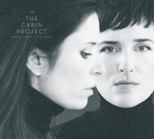 Marie Fisker/Kira Skov – The Cabin Project