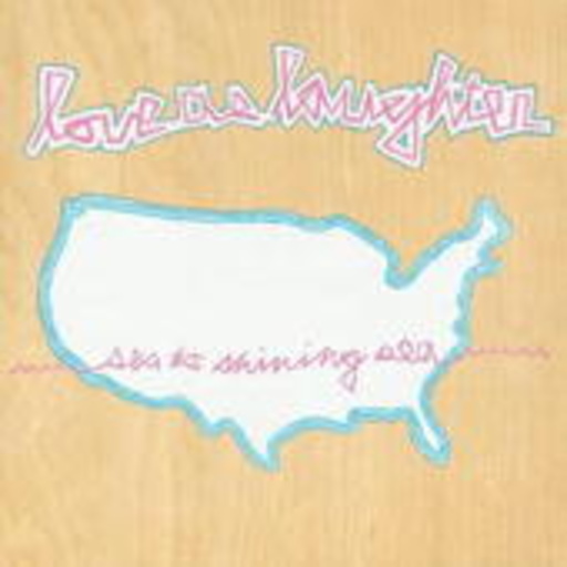 Love As Laughter – Sea To Shining Sea