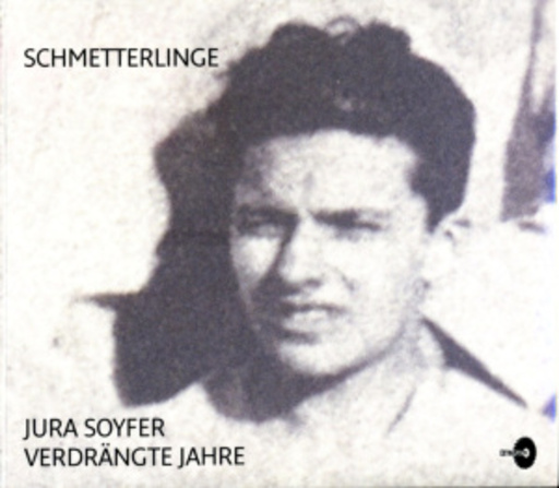 Schmetterlinge – Verdrängte Jahre - Jura Soyfer