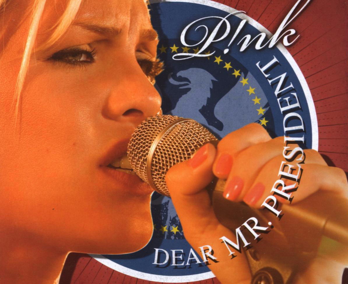Pink – Dear Mr. President