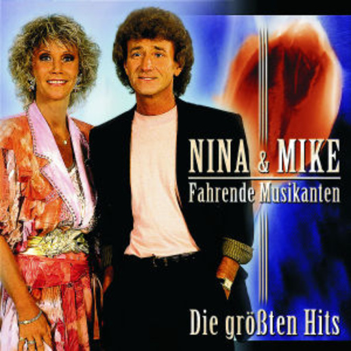 Nina & Mike – Fahrende Musikanten - Die größten Hits