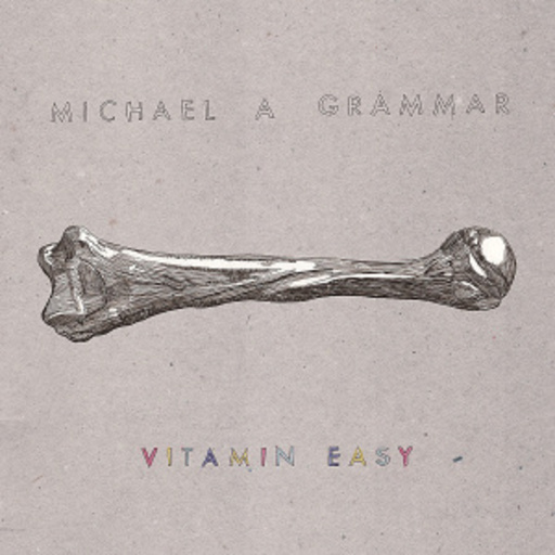 Michael A. Grammar – Vitamin Easy