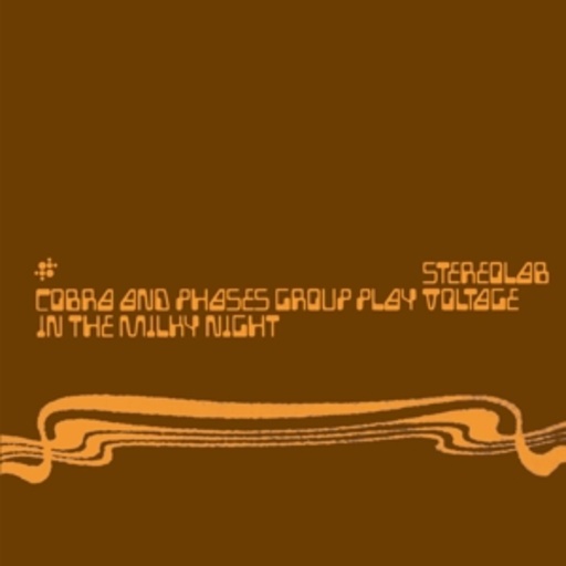 Stereolab – Cobra And Phases Group Play Voltage In The...