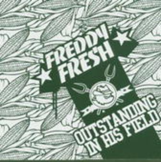 Freddy Fresh – Outstanding In His Field