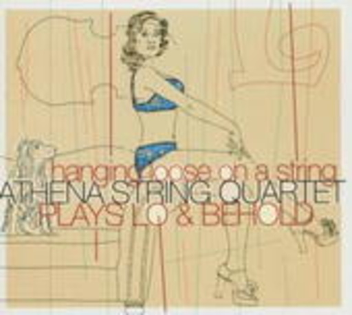 Lo & Behold/Athena – Hangin Loose On A String