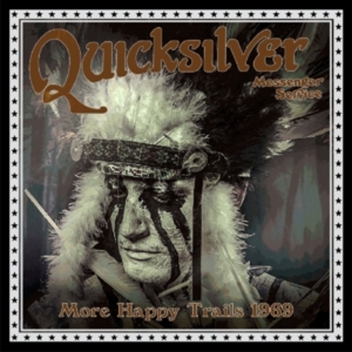 Quicksilver Messenger Service – More Happy Trails 1969