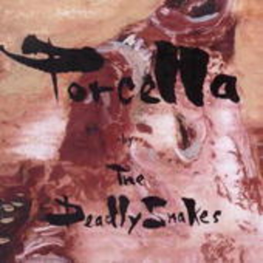 The Deadly Snakes – Porcella
