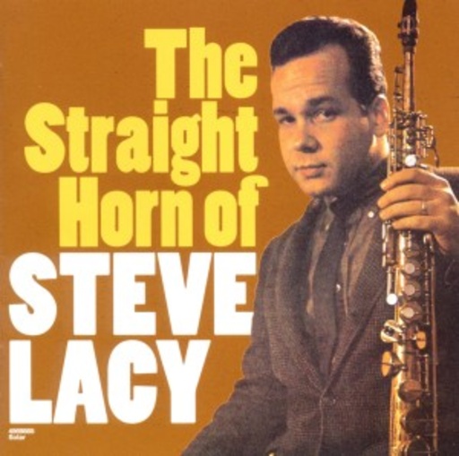 Steve Lacy – The Straight Horn Of Steve Lacy