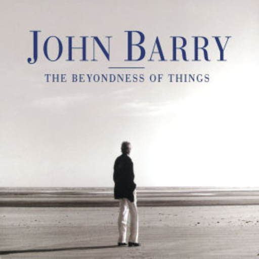 John Barry – The Beyondness Of Things