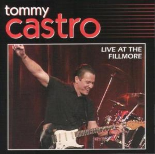 Tommy Castro – Live At The Filmore