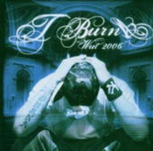 TBurnA – Wut 2006