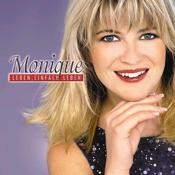 Monique – Leben, einfach leben