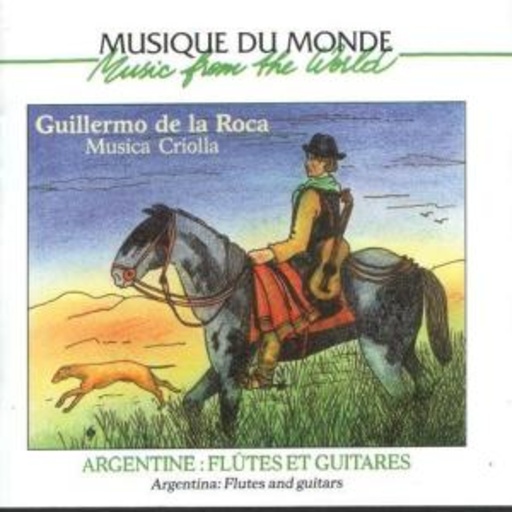 Guillermo De La Roca – Argentine Flutes And Guitares