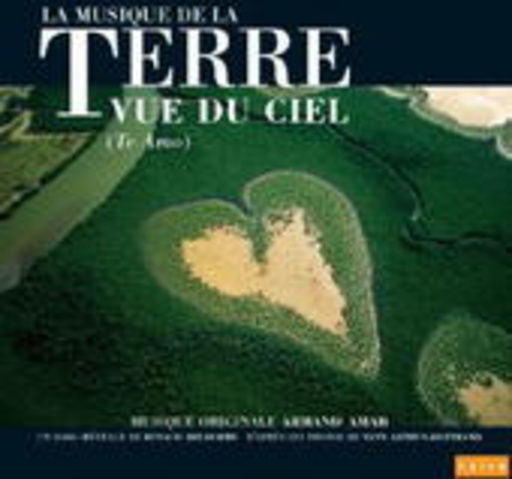 Armand Amar – La Terre Vue Du Ciel / Die Erde von oben