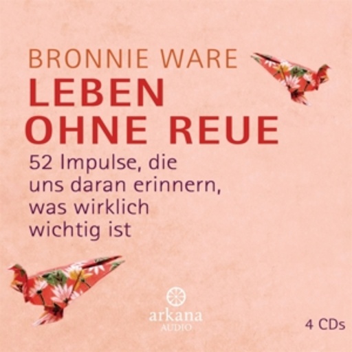 Bronnie Ware – Leben ohne Reue