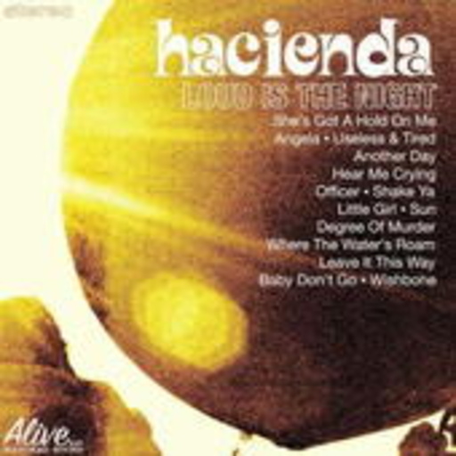 Hacienda – Loud Is The Night