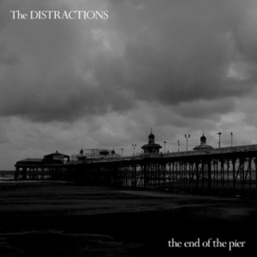 The Distractions – The End Of The Pier