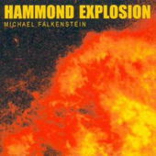 Michael Falkenstein – Hammond Explosion