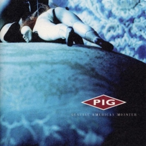 Pig – Genuine American Monster