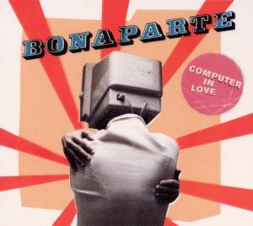Bonaparte – Computer In Love