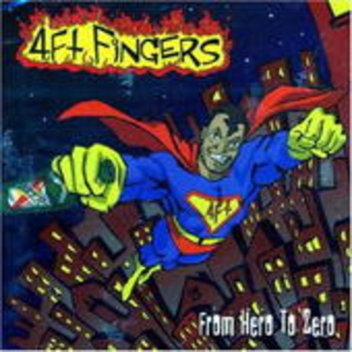4Ft. Fingers – From Hero To Zero